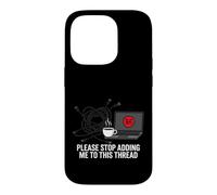 Carcasa para iPhone 14 Pro Funny IT Support Please Stop Adding Me To This Thread