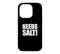 Carcasa para iPhone 14 Pro Funny Needs Salt! Diciendo para Jefes de Chefs y Cocineros caseros