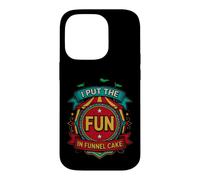 Carcasa para iPhone 14 Pro Funny Put The Fun Funnel Cake Diciendo Sarcástico