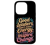 Carcasa para iPhone 14 Pro Good Leaders Don't Match Energy They Inspire Change -