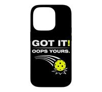 Carcasa para iPhone 14 Pro Got it! Oops Yours Divertido Jugador de Pickleball