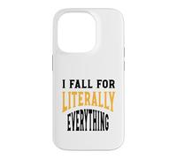 Carcasa para iPhone 14 Pro Gracioso Clumsy Me enamoro Literalmente de Todo