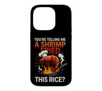 Carcasa para iPhone 14 Pro Gracioso Diciendo Que le Dice camarones fritos Este arroz