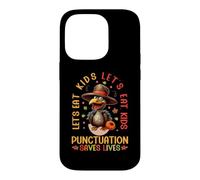 Carcasa para iPhone 14 Pro Gracioso Profesor de gramática de Let's Eat Kids para Acción de Gracias