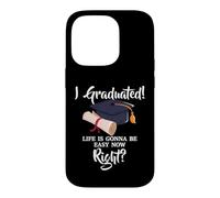 Carcasa para iPhone 14 Pro Graduated Life Is Gonna Be Easy Now Right - Graduación Divertida