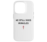 Carcasa para iPhone 14 Pro He Still Does Miracles - Christian Faith Motivation Reminder