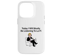 Carcasa para iPhone 14 Pro Hoy voy a Estar Escuchando principalmente Lo Fi Chill Beats