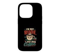 Carcasa para iPhone 14 Pro Humor Cafe Design No Maleducado Solo Necesito
