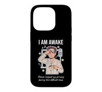 Carcasa para iPhone 14 Pro I Am Awake Please Respect My Privacy Sarcastic Tired Morning