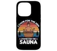 Carcasa para iPhone 14 Pro I Came FOR The Zen Stayed FOR The Sauna