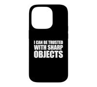 Carcasa para iPhone 14 Pro I Can Be Trusted with Sharp Objects