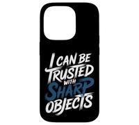 Carcasa para iPhone 14 Pro I Can Be Trusted with Sharp Objects Sarcastic Trust -