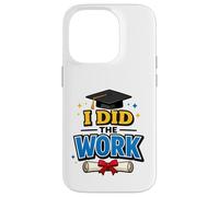 Carcasa para iPhone 14 Pro I Did The Work Graduation Cap Proud Graduate Design tee