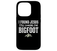 Carcasa para iPhone 14 Pro I Found Jesus Still Looking for Bigfoot Funny Christian