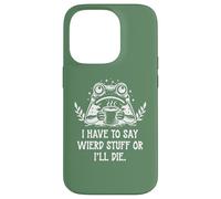 Carcasa para iPhone 14 Pro I Have to Say Weird Stuff Or I'Ll Die Funny Frog Coffee Meme