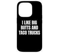 Carcasa para iPhone 14 Pro I Like Big Butts Taco Trucks Funny Bold Humor Design