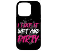 Carcasa para iPhone 14 Pro I Like it Wet and Dirty Muddy Race - Carrera de Barro