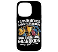 Carcasa para iPhone 14 Pro I Raised MY Kids, MY Standards Now I'm Raising Grandkids Too
