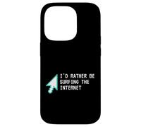 Carcasa para iPhone 14 Pro I'D Rather Be Surfing The Internet Funny Computer Sarcasm