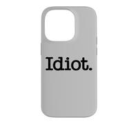 Carcasa para iPhone 14 Pro Idiota LA Palabra Idiota EN UNA tee