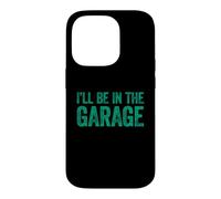 Carcasa para iPhone 14 Pro I'Ll Be In The Garage