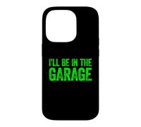 Carcasa para iPhone 14 Pro I'Ll Be In The Garage