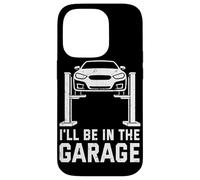 Carcasa para iPhone 14 Pro I'Ll Be In The Garage Funny Mechanic Car Guy Repair Vehículos