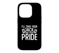 Carcasa para iPhone 14 Pro I'Ll Take Your Jack and Your Pride Funny Pitch - Juego de Cartas