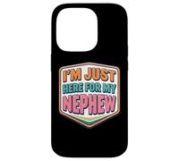 Carcasa para iPhone 14 Pro I'm Just Here For My Nephew Funny Recién Nacido Bebé Tía Tío