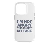 Carcasa para iPhone 14 Pro I'm Not Angry This Is Just My Face