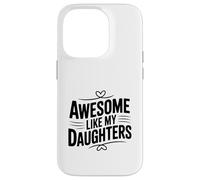 Carcasa para iPhone 14 Pro Impresionante como mis Hijas para Padres Orgullosos
