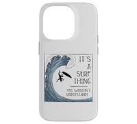 Carcasa para iPhone 14 Pro It’ A Surf Thing! Big Wave Surfing Irony Understatement Fun
