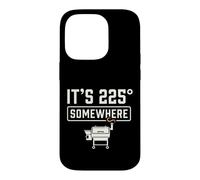 Carcasa para iPhone 14 Pro It's 225 Somewhere Funny BBQ Smoker Grill Quote