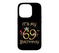 Carcasa para iPhone 14 Pro It's My 69 Birthday, 69 Años, 69 Cumpleaños Reina