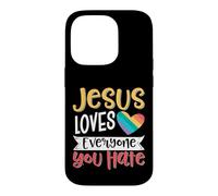 Carcasa para iPhone 14 Pro Jesus Loves Everyone You Hate