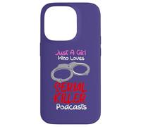 Carcasa para iPhone 14 Pro Just A Girl Who Loves Serial Killer Podcasts Crímenes Verdaderos