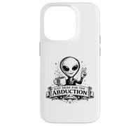 Carcasa para iPhone 14 Pro Just Here For The Abduction: Divertida Ropa alienígena