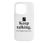 Carcasa para iPhone 14 Pro Keep Talking I'm Diagnosing You Notebook Therapist Coworker