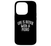 Carcasa para iPhone 14 Pro La Vida es Mejor con un Pedro Camiseta con Nombre Divertido Pedro