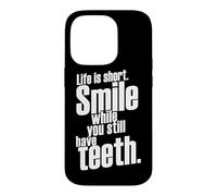 Carcasa para iPhone 14 Pro La Vida es una Sonrisa Corta Mientras todavía Tienes Dientes Diciendo Cita
