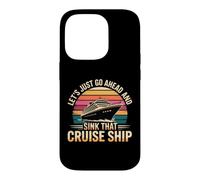 Carcasa para iPhone 14 Pro Let's Just Go Ahead and Sink That Cruise Ship