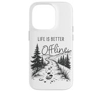 Carcasa para iPhone 14 Pro Life is Better Offline - Camping & Hiking Outdoors Nature