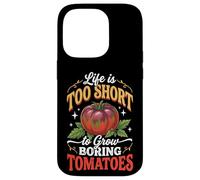 Carcasa para iPhone 14 Pro Life Is Too Short To Grow Boring Tomatoes