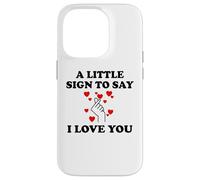 Carcasa para iPhone 14 Pro Little Sign to Say I Love You Valentine Couple Anniversary