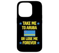 Carcasa para iPhone 14 Pro Llévame a Aruba o Piérdame para Siempre | Crucero con Bandera del Caribe