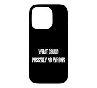 Carcasa para iPhone 14 Pro Lo Que podría Salir Mal Divertido gráfico de Humor táctico