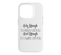 Carcasa para iPhone 14 Pro Lo Suficientemente Santo como para Orar por ti Capucha Suficiente para balancearte