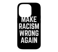 Carcasa para iPhone 14 Pro Make Racism Wrong Again Design for Demonstrations