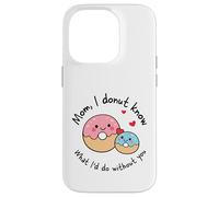 Carcasa para iPhone 14 Pro Mamá I Donut Know What I'D Do Without You Cute Donut Mama