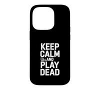 Carcasa para iPhone 14 Pro Mantén la Calma y hazte el Muerto: Humor Divertido para Jugadores